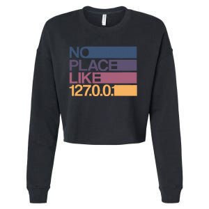 No Place Like 127.0.0.1 Localhost Geek Cropped Pullover Crew