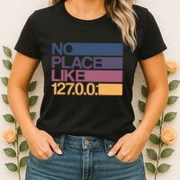 No Place Like 127.0.0.1 Localhost Geek Women's T-Shirt