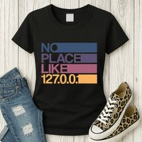 No Place Like 127.0.0.1 Localhost Geek Women's T-Shirt
