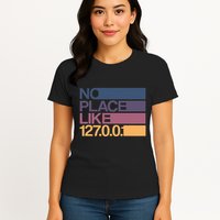 No Place Like 127.0.0.1 Localhost Geek Women's T-Shirt