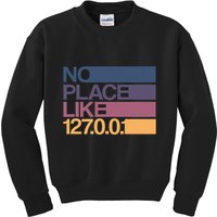 No Place Like 127.0.0.1 Localhost Geek Kids Sweatshirt