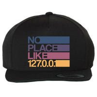 No Place Like 127.0.0.1 Localhost Geek Wool Snapback Cap
