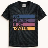 No Place Like 127.0.0.1 Localhost Geek Kids Tie-Dye T-Shirt