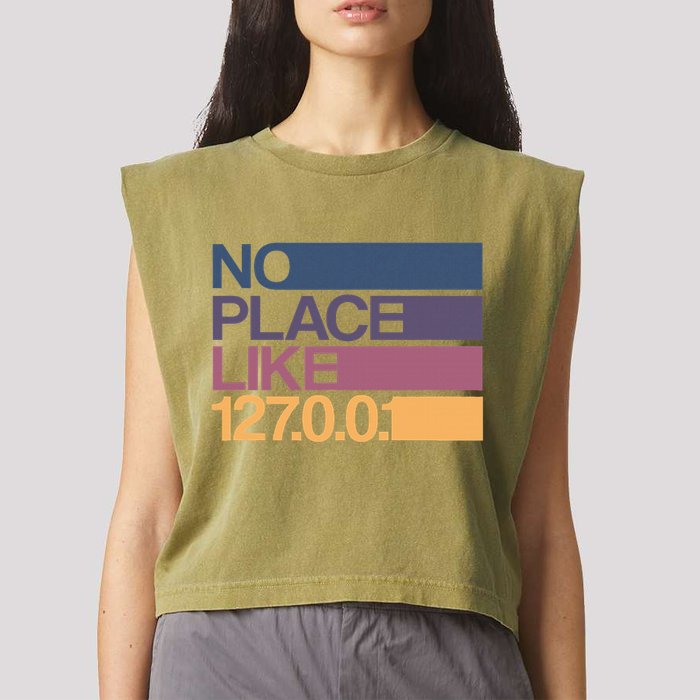 No Place Like 127.0.0.1 Localhost Geek Garment-Dyed Women's Muscle Tee