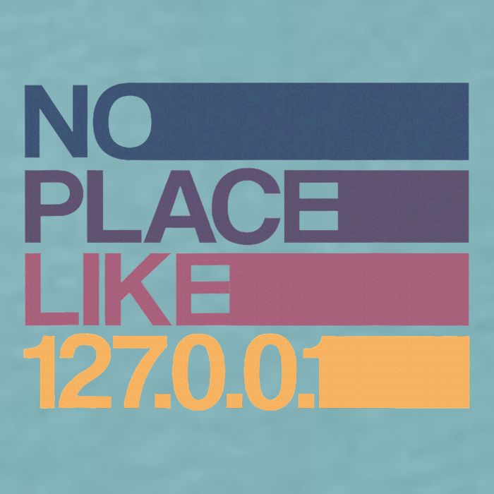 No Place Like 127.0.0.1 Localhost Geek Sueded Cloud Jersey T-Shirt