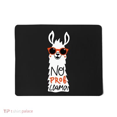 No Prob Llama Funny Quote Llamas Alpacas Lover Gift Mousepad