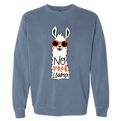 No Prob Llama Funny Quote Llamas Alpacas Lover Gift Garment-Dyed Sweatshirt