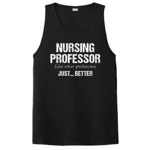 Nursing Professor Like Other Professions Just Better Funny Gift PosiCharge Competitor Tank