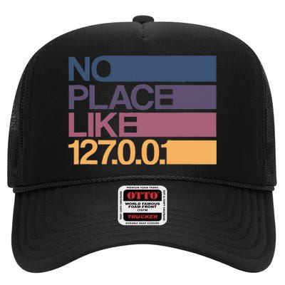 No Place Like 127.0.0.1 Localhost Geek High Crown Mesh Back Trucker Hat