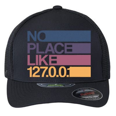 No Place Like 127.0.0.1 Localhost Geek Flexfit Unipanel Trucker Cap