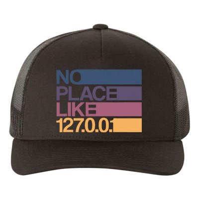 No Place Like 127.0.0.1 Localhost Geek Yupoong Adult 5-Panel Trucker Hat