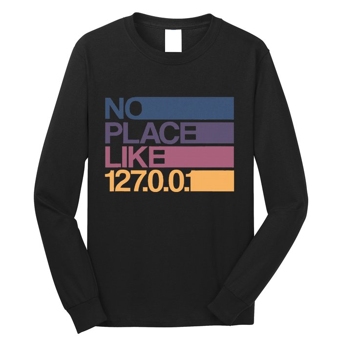 No Place Like 127.0.0.1 Localhost Geek Long Sleeve Shirt
