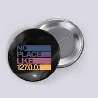 No Place Like 127.0.0.1 Localhost Geek Button