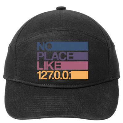 No Place Like 127.0.0.1 Localhost Geek 7-Panel Snapback Hat