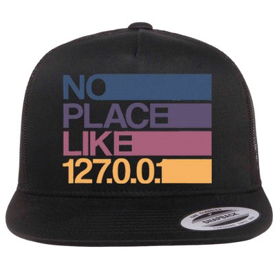 No Place Like 127.0.0.1 Localhost Geek Flat Bill Trucker Hat