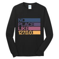 No Place Like 127.0.0.1 Localhost Geek Tall Long Sleeve T-Shirt