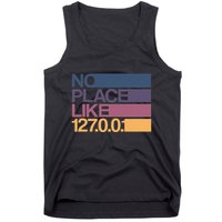 No Place Like 127.0.0.1 Localhost Geek Tank Top