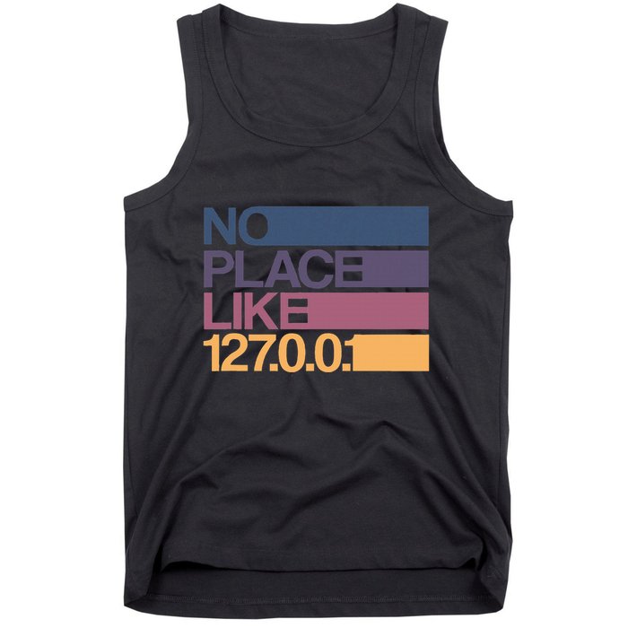No Place Like 127.0.0.1 Localhost Geek Tank Top
