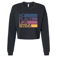 No Place Like 127.0.0.1 Localhost Geek Cropped Pullover Crew