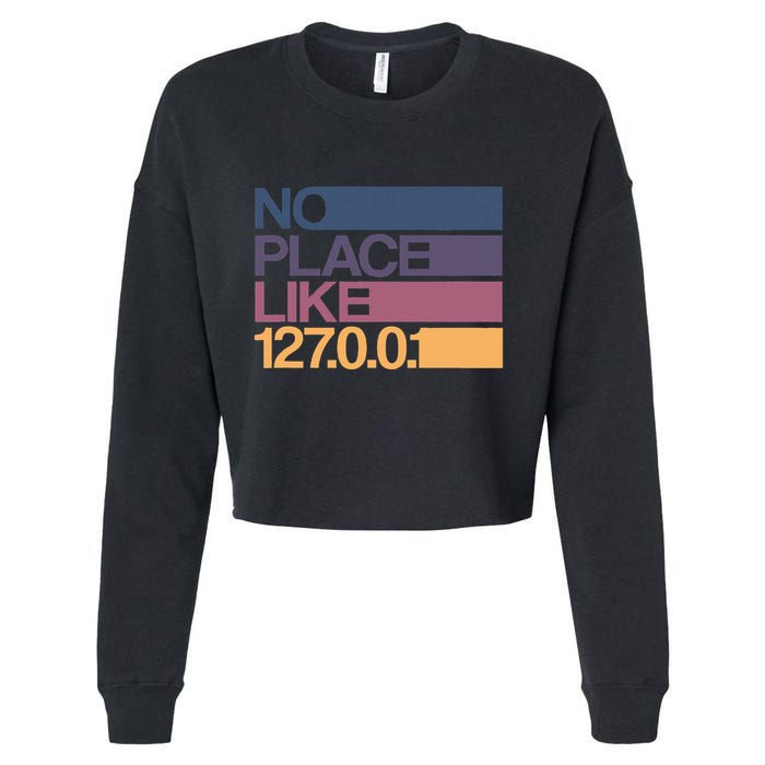 No Place Like 127.0.0.1 Localhost Geek Cropped Pullover Crew