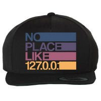 No Place Like 127.0.0.1 Localhost Geek Wool Snapback Cap