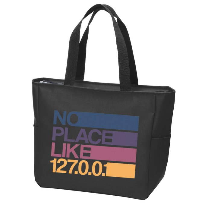 No Place Like 127.0.0.1 Localhost Geek Zip Tote Bag