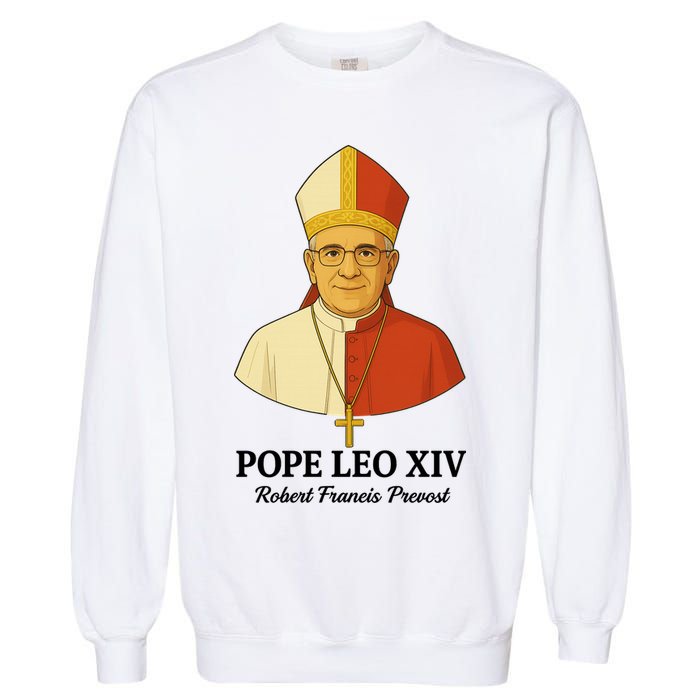 New Pope Leo XIV May 8th, 2025 Robert Francis Prevost Garment-Dyed Sweatshirt