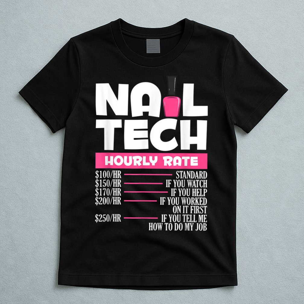 Nail Polish Manicurist Pedicurist Nail Artists Nail Tech T-Shirt