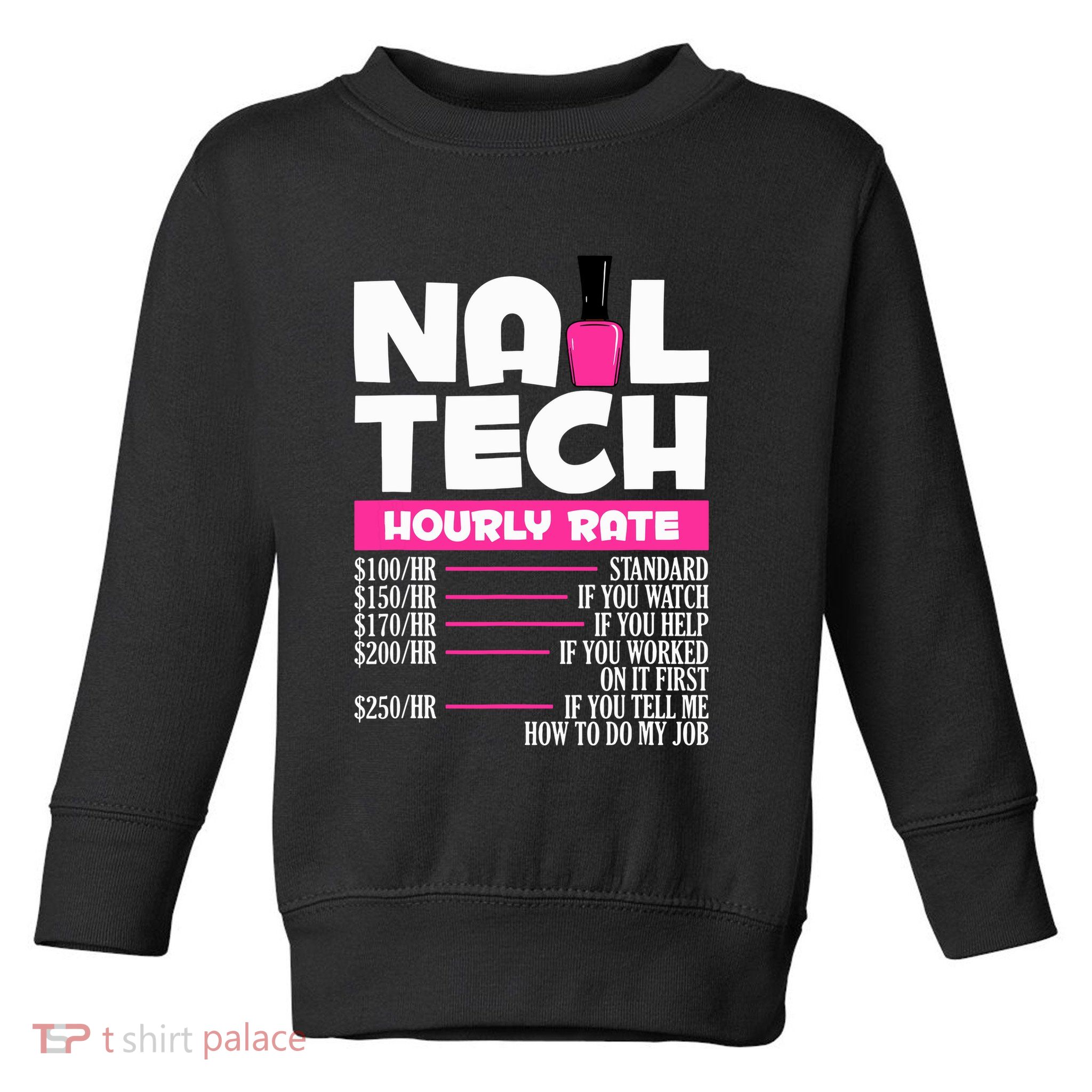 Nail Polish Manicurist Pedicurist Nail Artists Nail Tech Toddler Sweatshirt
