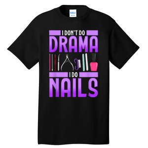 Nail Polish Manicurist Pedicurist Nail Artists Tools Tall T-Shirt