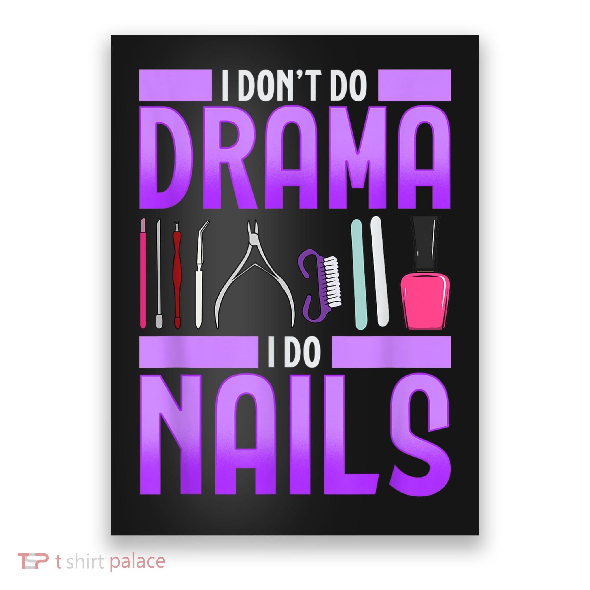 Nail Polish Manicurist Pedicurist Nail Artists Tools Poster