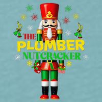 Nutcracker Plumber Merry Christmas Holiday Funny Pajama Sueded Cloud Jersey T-Shirt
