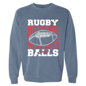 No Pads No Helmets Just Balls Funny Rugby Garment-Dyed Sweatshirt