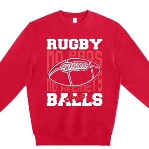 No Pads No Helmets Just Balls Funny Rugby Premium Crewneck Sweatshirt