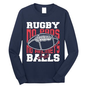 No Pads No Helmets Just Balls Funny Rugby Long Sleeve Shirt