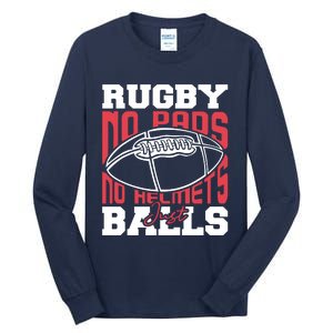 No Pads No Helmets Just Balls Funny Rugby Tall Long Sleeve T-Shirt