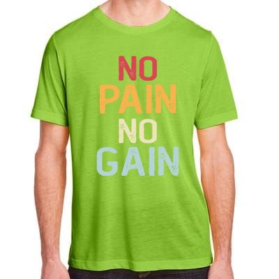 No Pain No Gain Gym Workout Fitness Training Gift Adult ChromaSoft Performance T-Shirt