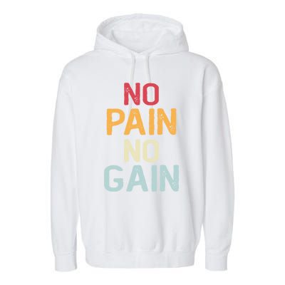 No Pain No Gain Gym Workout Fitness Training Gift Garment-Dyed Fleece Hoodie