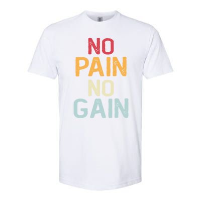 No Pain No Gain Gym Workout Fitness Training Gift Softstyle CVC T-Shirt