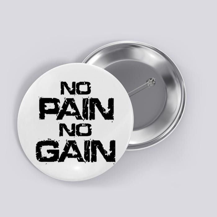 No Pain No Gain Button