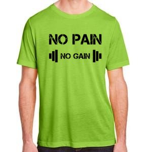 No Pain No Gain Workout Motivation Gift Adult ChromaSoft Performance T-Shirt