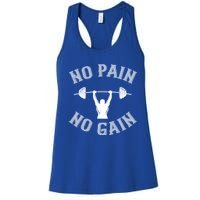 No Pain No Gain Gift Funny Gym Workout Great Gift Women's Racerback Tank