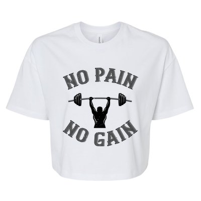 No Pain No Gain Gift Funny Gym Workout Great Gift Bella+Canvas Jersey Crop Tee