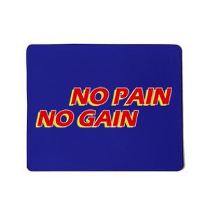 No Pain No Gain Gift Mousepad