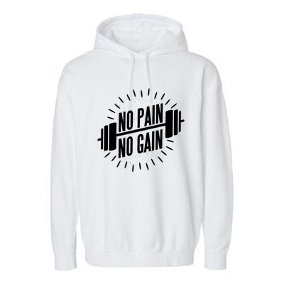 No Pain No Gain Muscle Workout Exercise Gym Bodybuilding Gift Garment-Dyed Fleece Hoodie