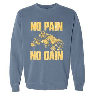 No Pain No Gain Bodybuilding Gym Motivational Inspirational Gift Garment-Dyed Sweatshirt