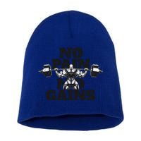 No Pain No Gains: Weightlifter Gym For Powerlifting Meaningful Gift Short Acrylic Beanie