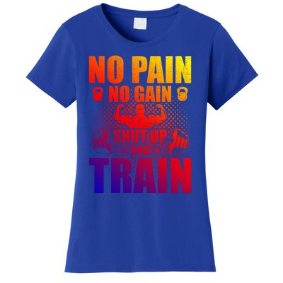 No Pain No Gain Bodybuilding Weightlifting Workout Gift Women's T-Shirt