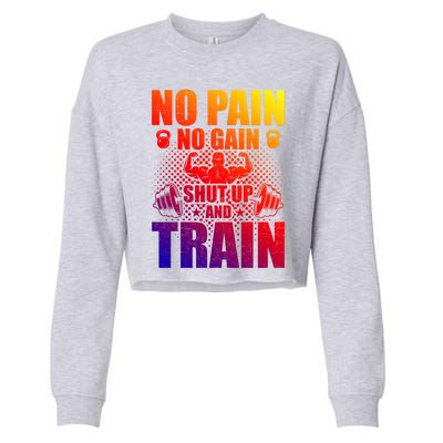 No Pain No Gain Bodybuilding Weightlifting Workout Gift Cropped Pullover Crew