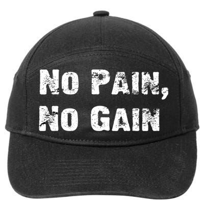 No Pain No Gain Success Mindset Cool Gift 7-Panel Snapback Hat